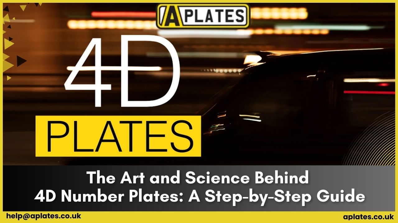 The Art and Science Behind 4D Number Plates: A Step-by-Step Guide