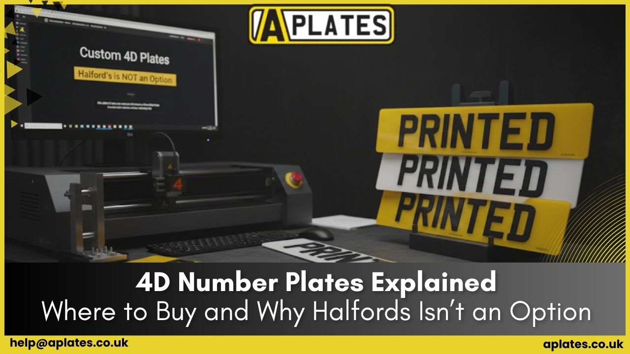 4D Number Plates Explained: Where to Buy and Why Halfords Isn’t an Option