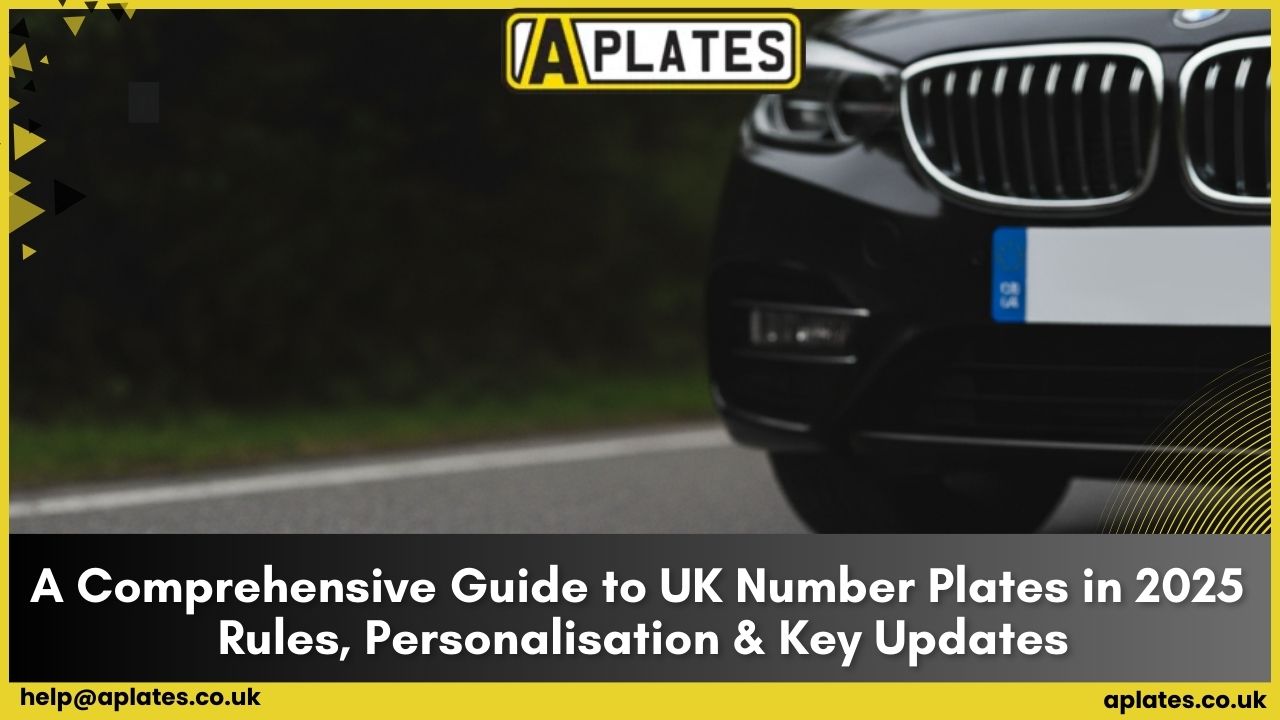 A Comprehensive Guide to UK Number Plates in 2025